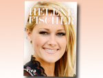 „Helene Fischer – Die Biografie“ – Das Gewinnspiel zum Verkaufsstart