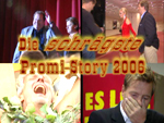 Die schrägste Promistory 2006